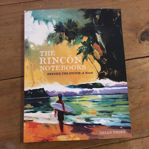 The Rincon Notebooks - Before The Storm: a Novel