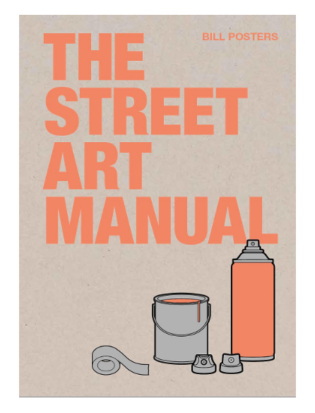 The Street Art Manual