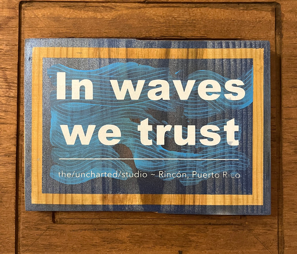 In Waves We Trust Mixed Media on Wood