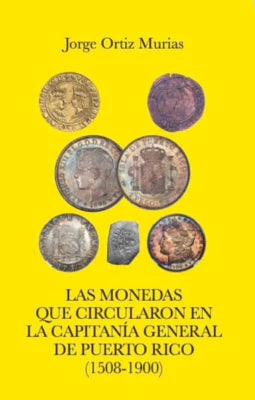 Monedas que Circularon (1508-1900)