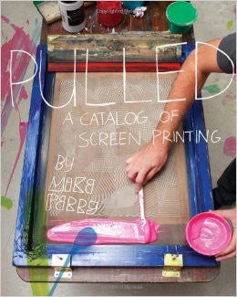 Pulled: A Catalog of Screen Printing Book - The Uncharted Studio