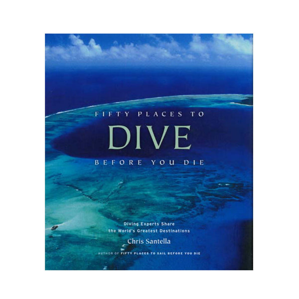 Fifty Places to Dive Before You Die