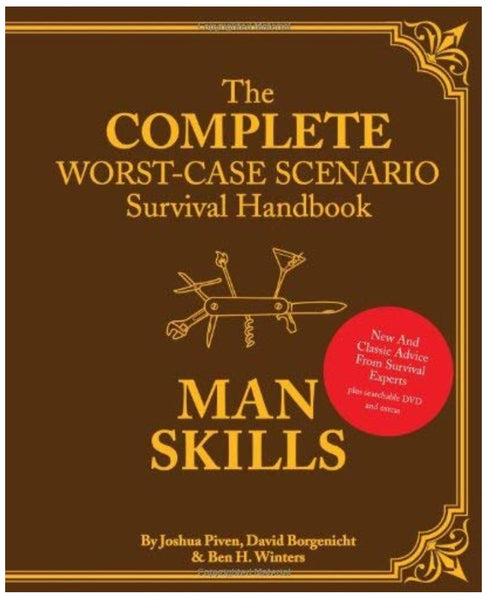 The Complete Worst Case Scenario Survival Handbook - Man Skills